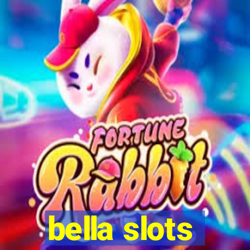 bella slots